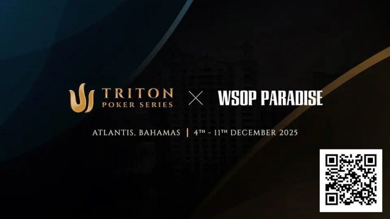 【GG扑克】Triton_Bahamas_x_WSOP_Paradise_2025:高额扑克今年12月邂逅海岛奢华