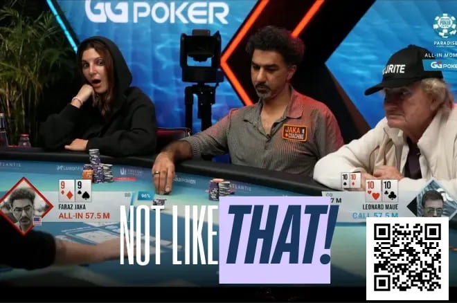 【GG扑克】WSOP超级主赛事现残酷冤家牌，Jaka的99不敌Maue口袋10惨遭淘汰